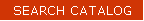 SEARCH CATALOG